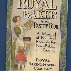 Vintage Royal Baker and Pastry Cook Recipes Booklet Copyright 1911
