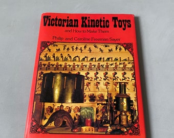 Vintage speelgoed BOEK "Victorian Kinetic Toys en hoe je ze kunt maken" Freeman Sayer zoötroop caleidoscoop magische spiegels bewegende dia's thaumatroop