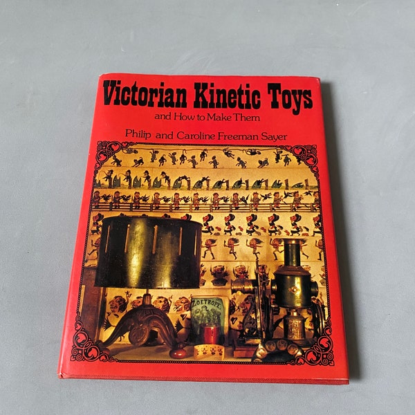 Vintage toys BOOK "Victorian Kinetic Toys and how to make them" Freeman Sayer zoetrope kaleidoscope magic mirrors moving slides thaumatrope
