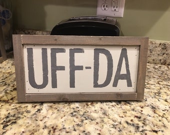 Farmhouse Uff-Da Sign UFFDA