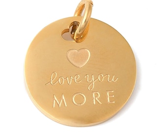 1 pc "Love You More" Gold Stainless Steel Pendants | Engraved Flat Round Charms for DIY Jewelry | Ships from USA