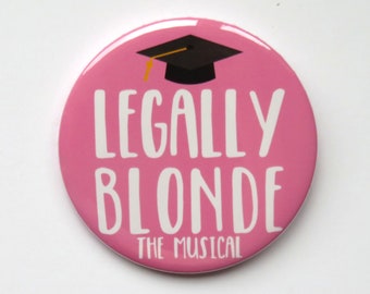 Legally Blonde The Musical inspired badge/button/pin