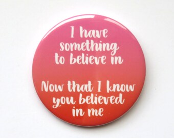 Newsies The Musical inspired button/badge or magnet  - "Something To Believe In"