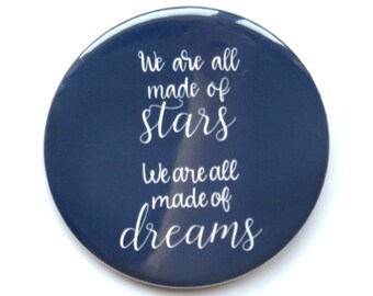 Finding Neverland the Musical inspired button/badge or magnet  - "We are all made of stars"