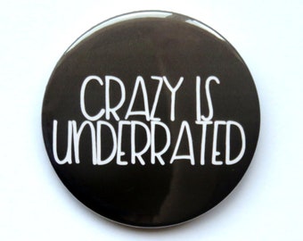 The Adams Family Musical inspired button/badge or magnet  - "Crazy is underrated"