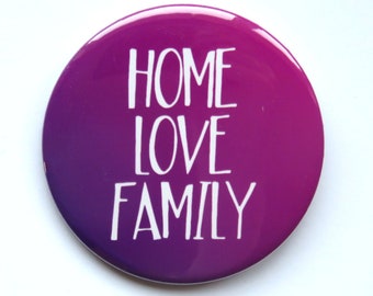 Anastasia the musical inspired button/badge or magnet  - "Home, love, family"