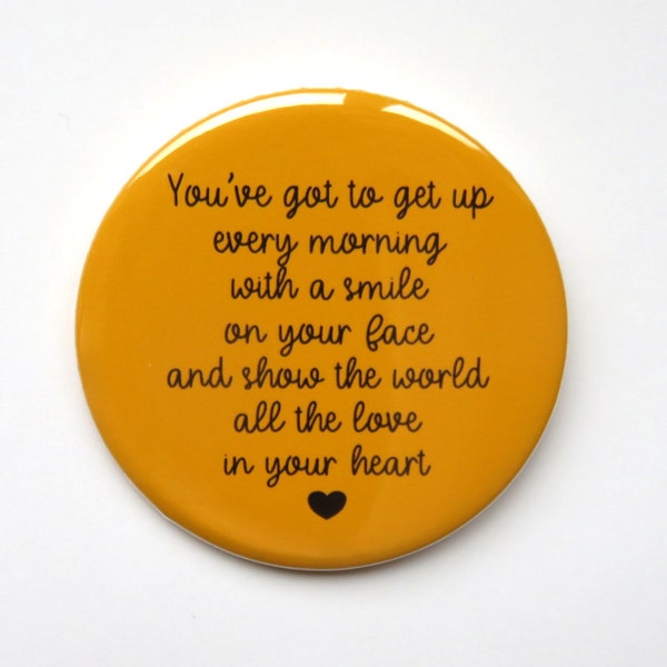 Beautiful The Carole King Musical inspired button/badge or magnet  - "You've got to get up every morning"