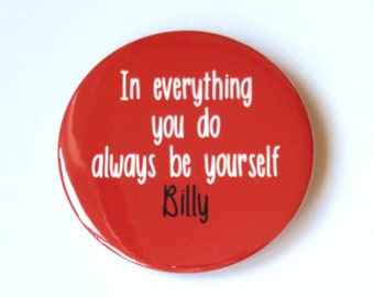 Billy Elliot The Musical inspired button/badge or magnet  - "Always Be Yourself"