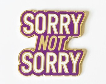 Six! Musical inspired hard enamel pin - "Sorry Not Sorry" 1inch musical theatre enamel pin