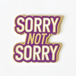 Six! Musical inspired hard enamel pin - "Sorry Not Sorry" 1inch musical theatre enamel pin