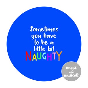 Matilda the Musical Inspired Badge/button/pin - "sometimes You Have to ...