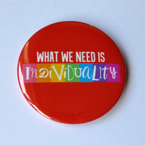 Billy Elliot The Musical inspired badge/button/pin  - "What We Need is Individuality"