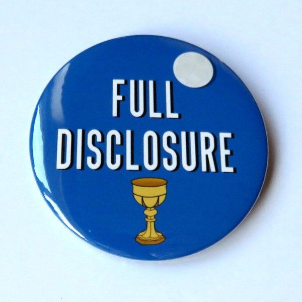 The Addams Family Musical inspired button/badge or magnet  - Full Disclosure