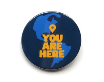 Come From Away Musical inspired button/badge or magnet  - "you are here"