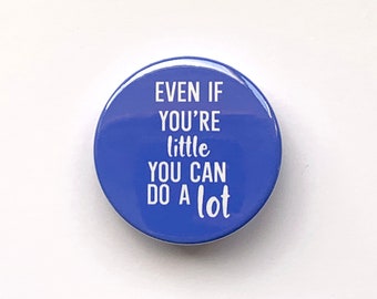 Matilda the Musical inspired badge/button/pin  - "Even if you're little you can do a lot"