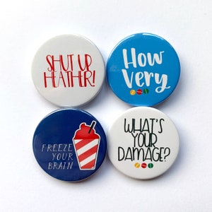 Heathers The Musical Inspired 4 button/badge or magnet bundle image 1