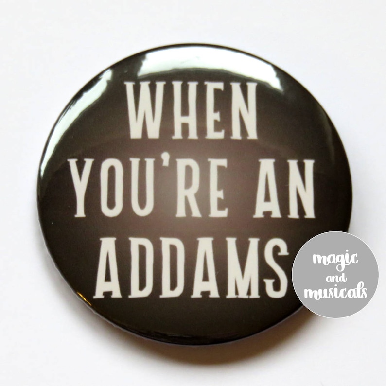 The Addams Family Musical inspired button/badge or magnet bundle image 2