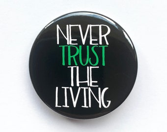 Beetlejuice musical inspired button/badge or magnet  - "never just the living"