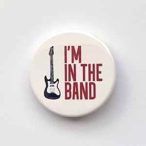 School Of Rock The Musical inspired button/badge or magnet - "I'm in the band"