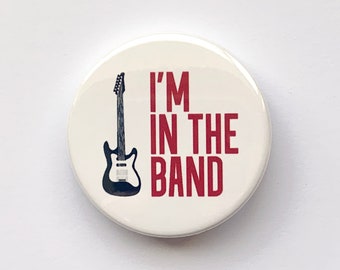 School Of Rock The Musical inspired button/badge or magnet - "I'm in the band"