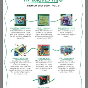 May include: A colorful busy book for toddlers with activities like matching colors, catching balls in a maze, brushing teeth, feeding a monster, finding treasure, and fishing. The book features illustrations of a caterpillar, a cat, a hippo, a monster, a treasure chest, and fish.