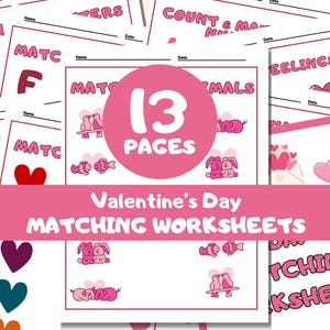 May include: A selection of Valentine's Day matching worksheets. The worksheets are white with pink accents and feature images of hearts, animals, and the text "Valentine's Day Matching Worksheets". The image also includes the text "13 Pages".