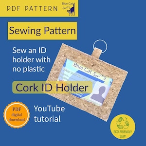 May include: A cork ID holder with a clear plastic ID card inside. The holder is rectangular with a small loop at the top. Text on the holder says "Blue Cat Sewing" and "Cork ID Holder". The image also includes text that says "PDF Pattern" and "Sewing Pattern".