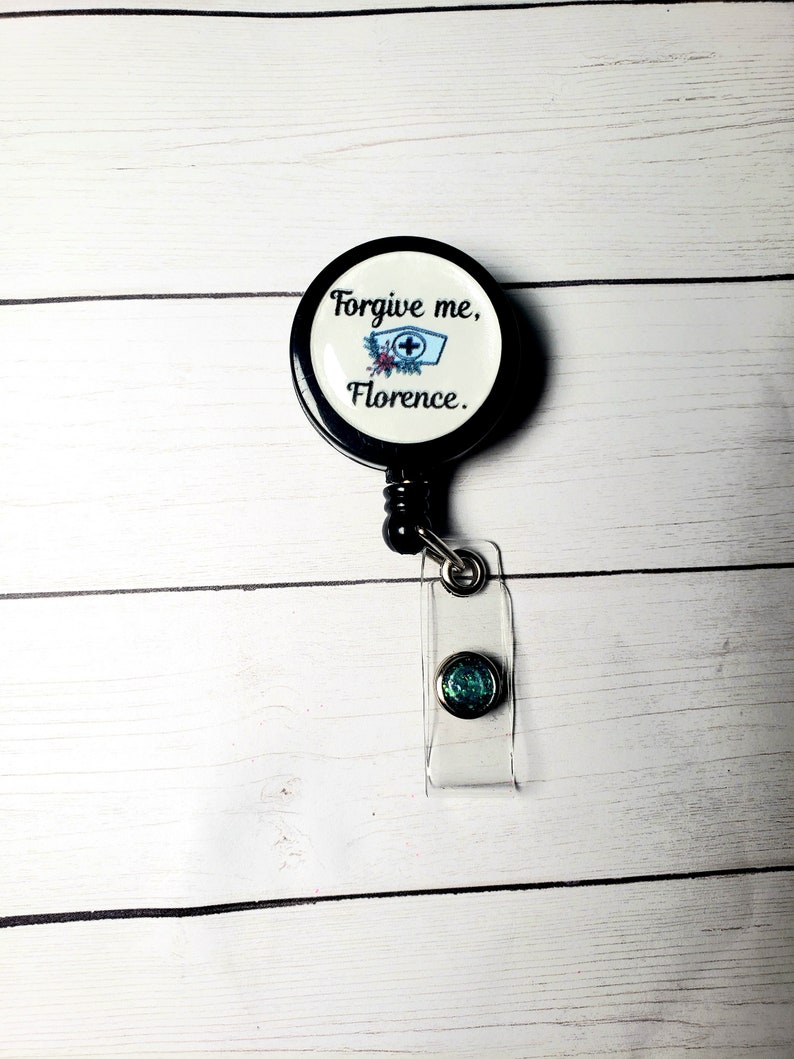Nurse Badge Reel||Florence Forgive Me Badge||Funny Nurse Badge Reel||Cute Nurse Badge Reel||Nurse Gift||RN Badge Reel||Nurse Badge Holder||