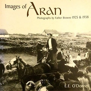 Rare book Images of Aran: Photographs by Father Browne, 1925 & 1938 by E.E. O&#39;Donnell