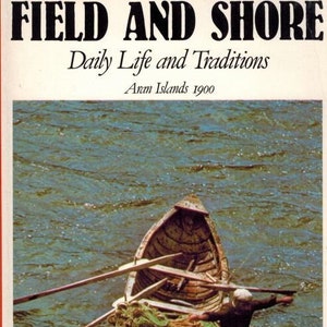 Field and Shore - Daily Life and Traditions Aran Islands 1900 Paperback – 31 Mar. 1978