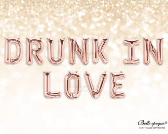 DRUNK IN LOVE Rose Gold Balloons Party Balloons Balloon Mylar Balloons, Baby Shower Balloon, Gold Silver Letters,  Positive quotes