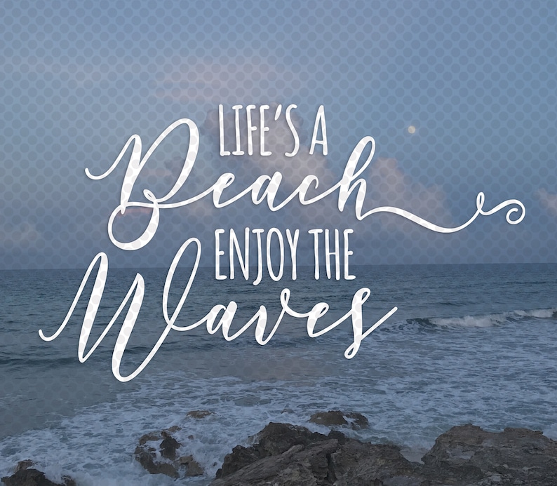 Life is A Beach Enjoy the Waves Quote SVG PNG JPEG Digital | Etsy