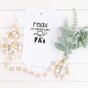 Relax My Parents are Physician Assistants Bodysuit, Doctor Parents Onesie®, Healthcare Parents Newborn Clothes, Baby Shower Gift, Health