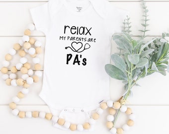 Relax My Parents are Physician Assistants Bodysuit, Doctor Parents Onesie®, Healthcare Parents Newborn Clothes, Baby Shower Gift, Health