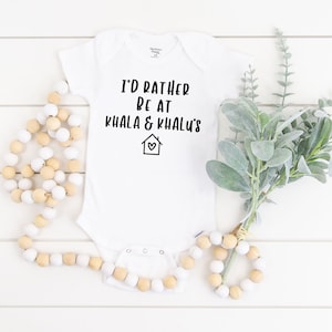 I&#39;d Rather Be at Khala and Khalu&#39;s House Onesie®, Baby Girl, Newborn Clothes, Baby Shower Gift, Pakistani Baby, Desi Indian, Khala Ki Jaan