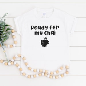 Ready for My Chai Tshirt, Punjabi Toddler, Onesie®, Baby Girl Boy, Clothes, Kids Gift, South Asian outfit,Pakistani Indian, Muslim Onesie®