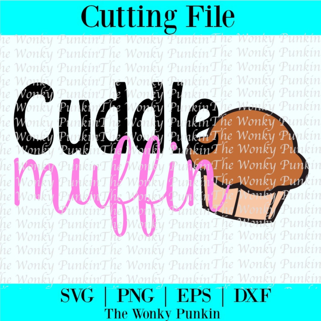 Cuddle Muffin Cute SVG Muffin SVG Png DXF Eps Silhouette Cut File
