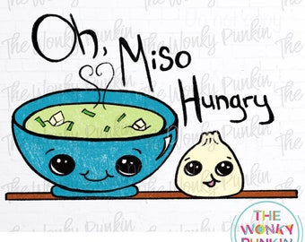 Oh Miso Hungry Hand Drawn Art , Sublimation Png File