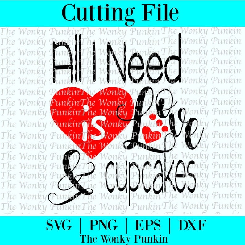 Download All I Need Is Love And Cupcakes Funny Svg Cupcake Design ...