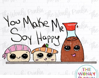 You Make Me Soy Happy , Sublimation Png File Download, Printable Art