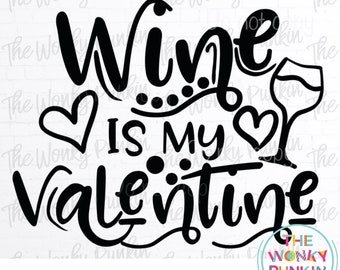 Wine Is My Valentine. Sublimation Png File Download