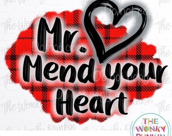 Mr. Mend Your Heart Valentines Sublimation PNG File , Printable Art Download
