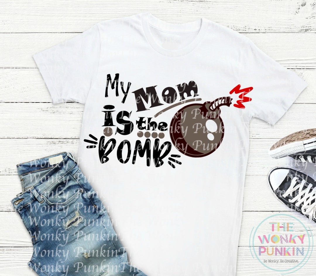 My Mom is the Bomb Svg Svg Files Cutting Files Mother's Day Svg Best ...