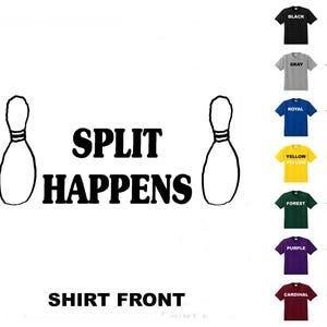 Split Happens Bowling shirt #100 T-shirt Free Shipping