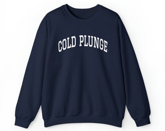 Cold Plunge Sweatshirt: Ice Bath Wim Hof Gift