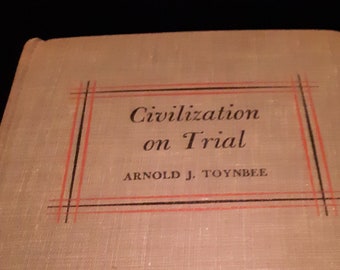 Antique History Book 1948 Civilization on Trail by Arnold J. Toynbee