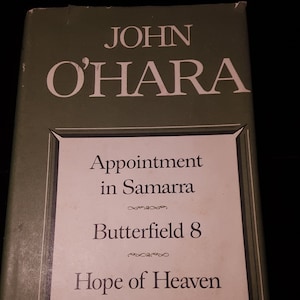 Appointment in Samarra, Butterfield 8, Hope of Heaven by John O&#39;Hara