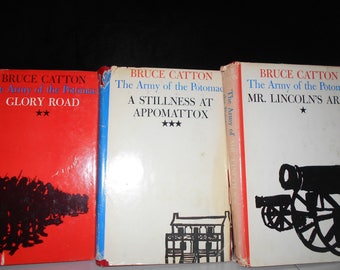The Army of the Potomac Trilogy: Mr. Lincoln's Army/Glory Road/A Stillness At Appomattox by Bruce Catton