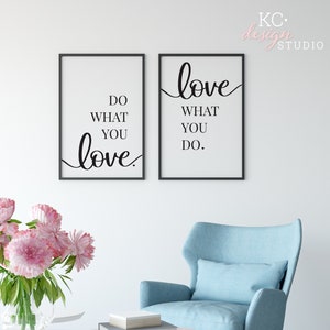 May include: Two black framed prints with white backgrounds and black text. The left print says "Do what you love." The right print says "Love what you do."