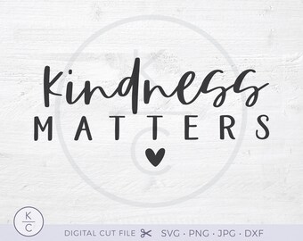 Kindness Matters Svg Etsy